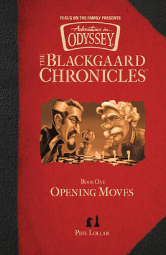 The Blackgaard Chronicles: Opening Moves - Hardcover By Phil Lollar - VERY GOOD