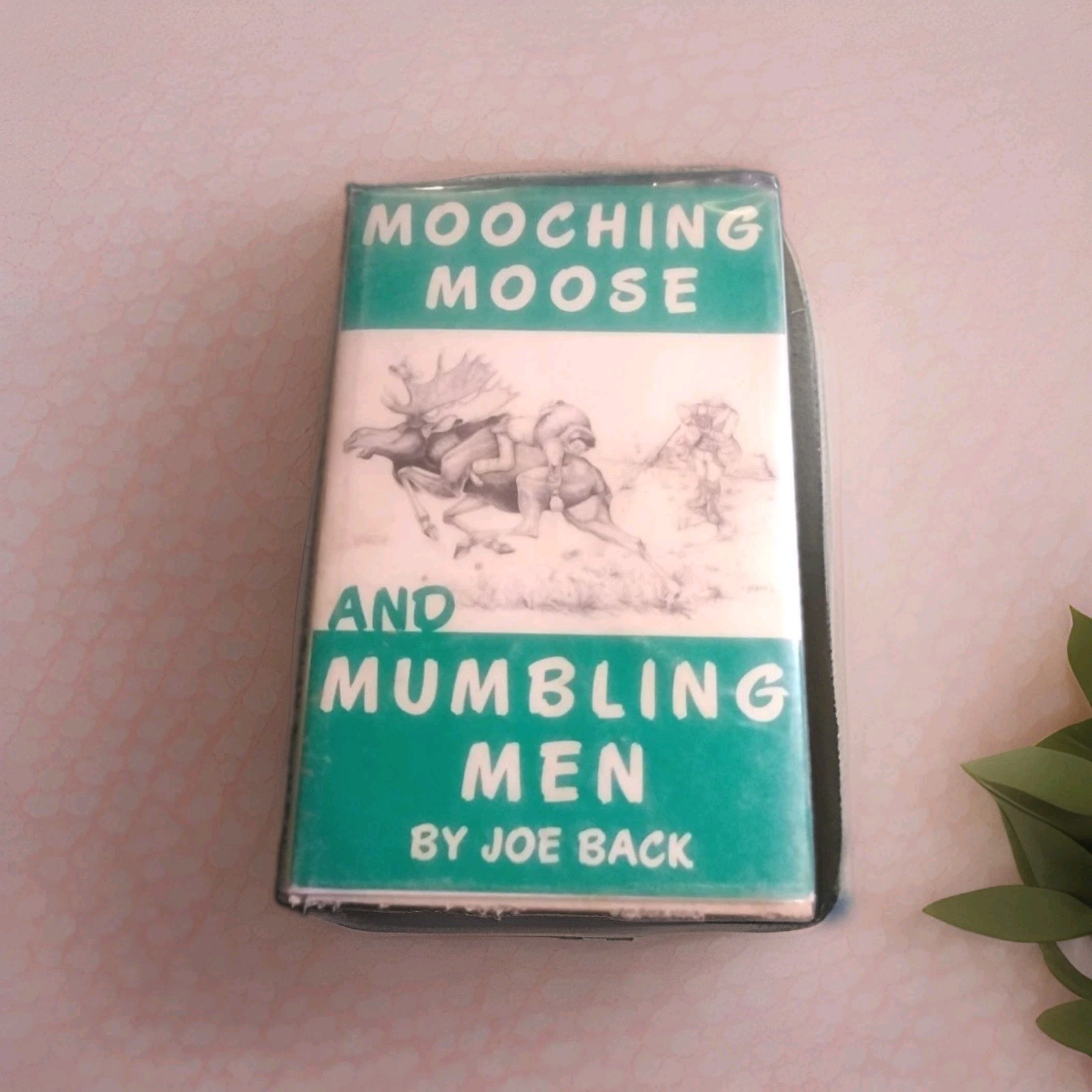 Vtg 1963 MOOCHING MOOSE & MUMBLING MEN Book Signed Autographed By Joe Back 1st E