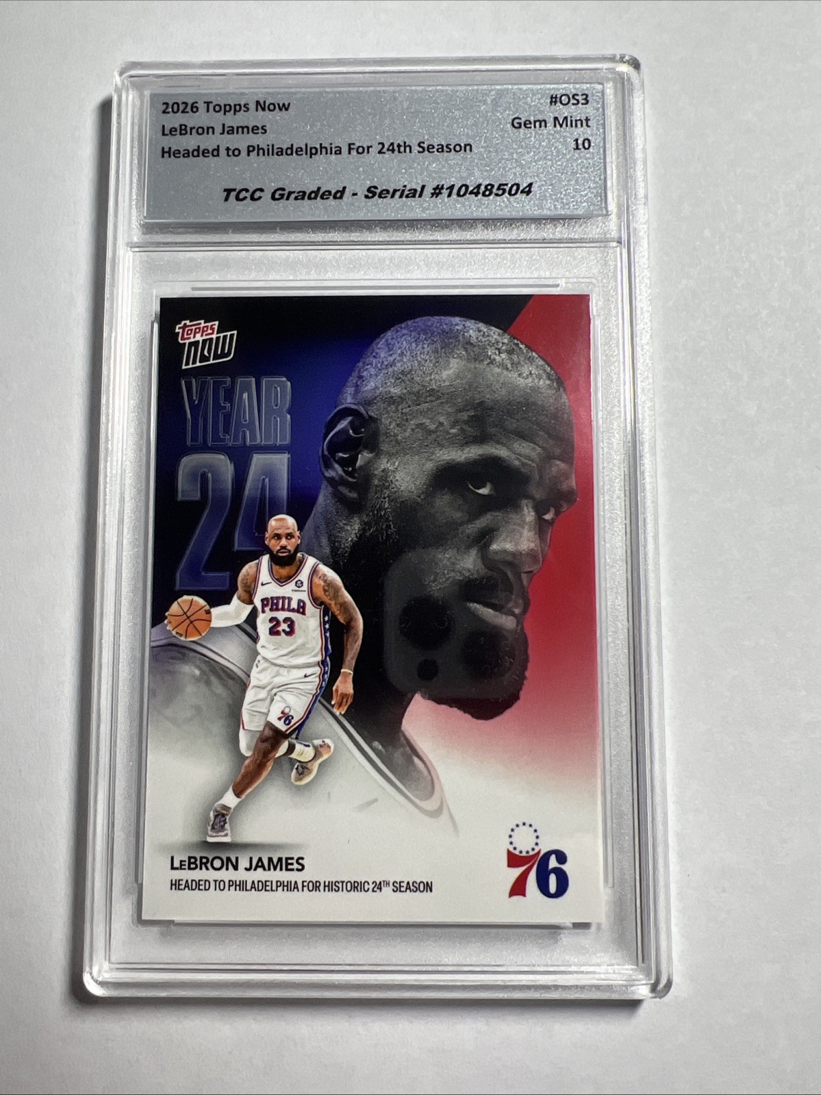 2026 Topps Now LeBron James Philadelphia 24th Season TCC Graded Gem 10