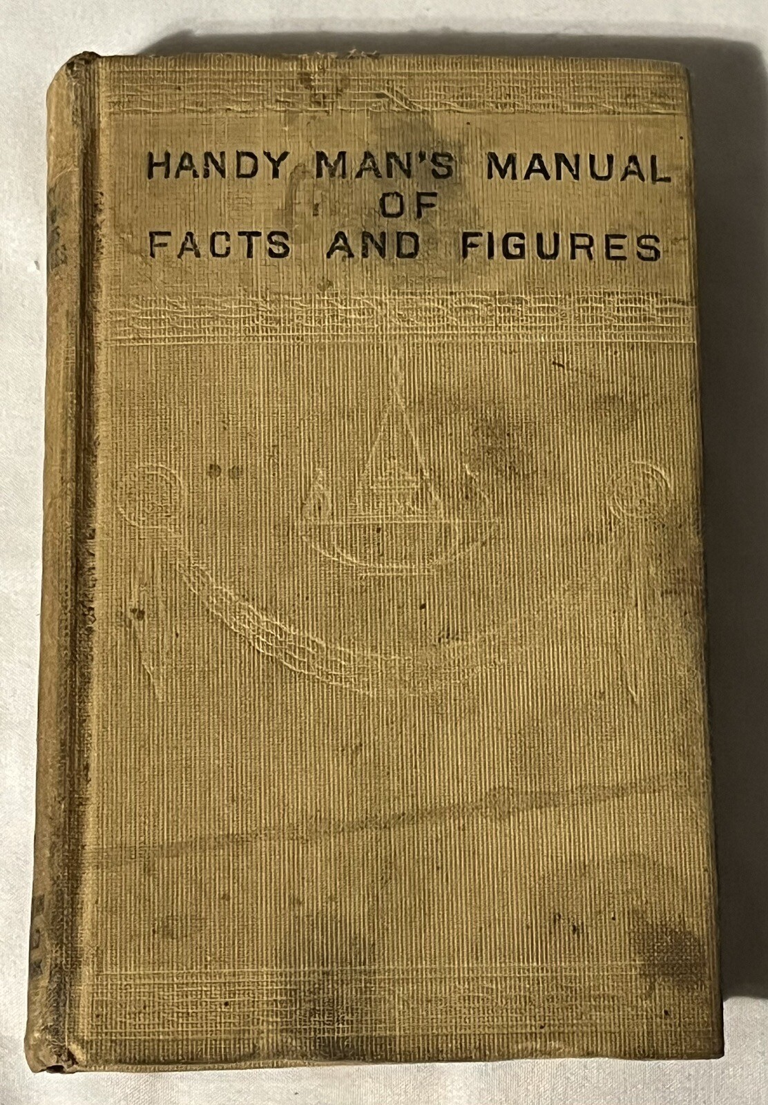 Handy Man’s Manual Of Facts And Figures 1910 Antique Manual Book RARE GOOD Handy Man’s Manual Of Facts And Figures 1910 Antique Manual Book RARE GOOD