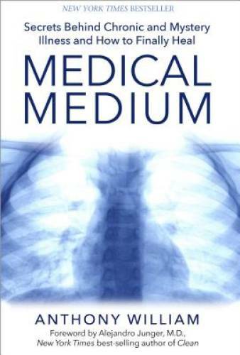Medical Medium: Secrets Behind Chronic and Mystery Illness and How to Fin - GOOD Medical Medium: Secrets Behind Chronic and Mystery Illness and How to Fin - GOOD