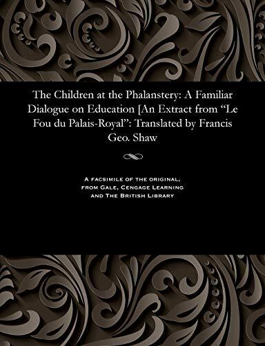 The Children at the Phalanstery: A Familiar Dialogue on Education [An Extract-,