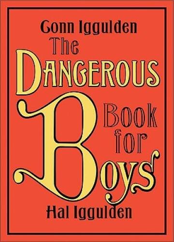 The Dangerous Book for Boys - Hardcover By Iggulden, Conn - GOOD The Dangerous Book for Boys - Hardcover By Iggulden, Conn - GOOD