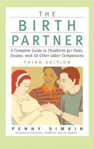 The Birth Partner - Revised 3rd Edition: A Complete Guide to Childbirth for...