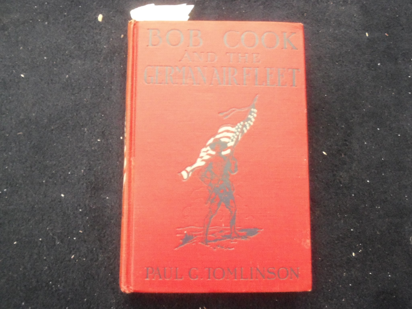 1918 BOB COOK AND THE GERMAN AIR FLEET HARDCOVER BOOK BY PAUL TOMLINSON- KD 8469 1918 BOB COOK AND THE GERMAN AIR FLEET HARDCOVER BOOK BY PAUL TOMLINSON- KD 8469