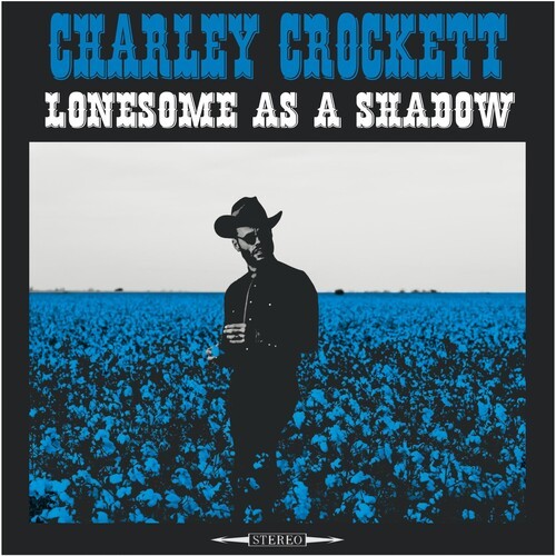 Charley Crockett - Lonesome As A Shadow [New Vinyl LP]