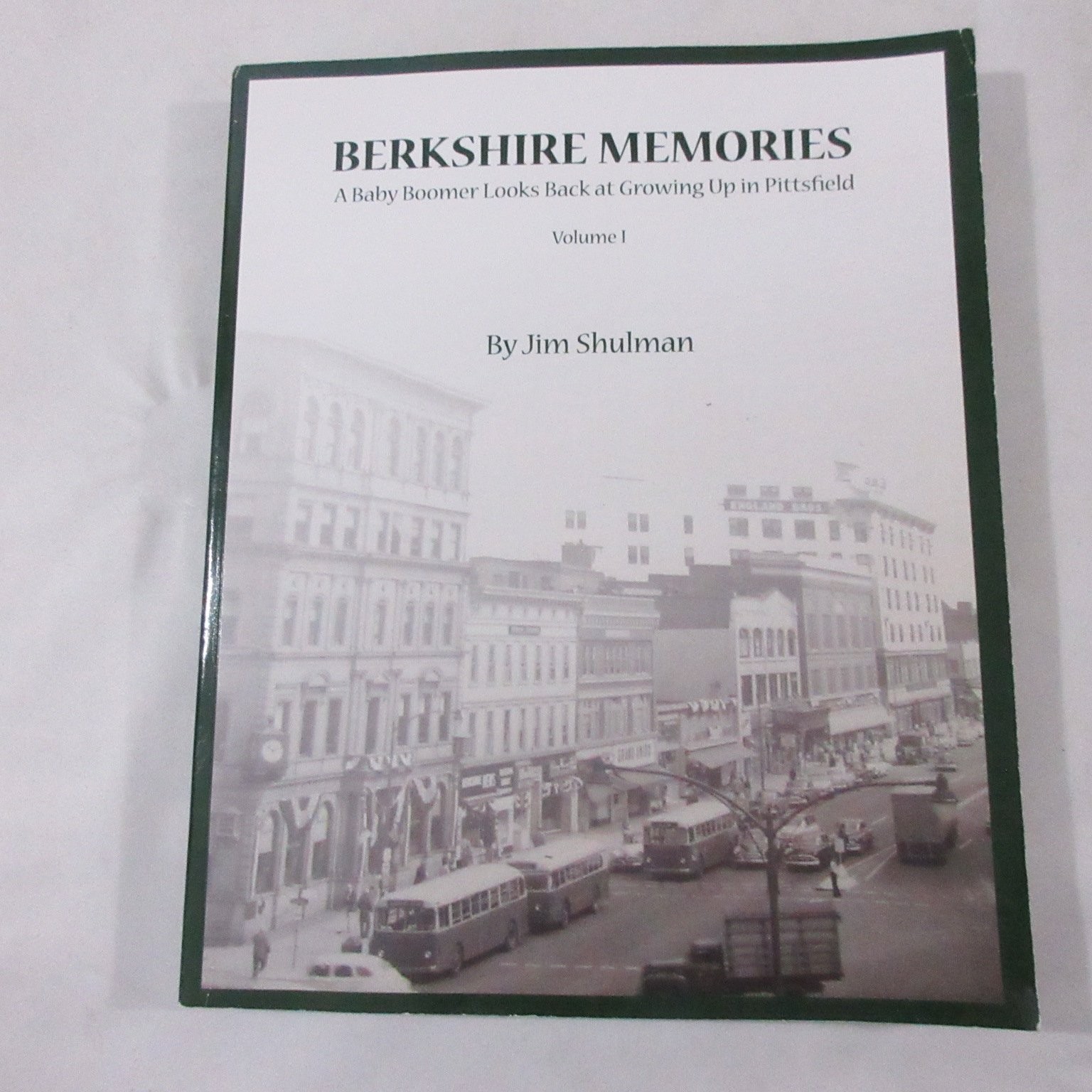 Berkshire Memories Vol 1 Jim Shulman Baby Boomer Pittsfield MA Local History