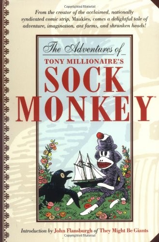 The Adventures of Tony Millionaire\'s Sock Monkey The Adventures of Tony Millionaire\'s Sock Monkey
