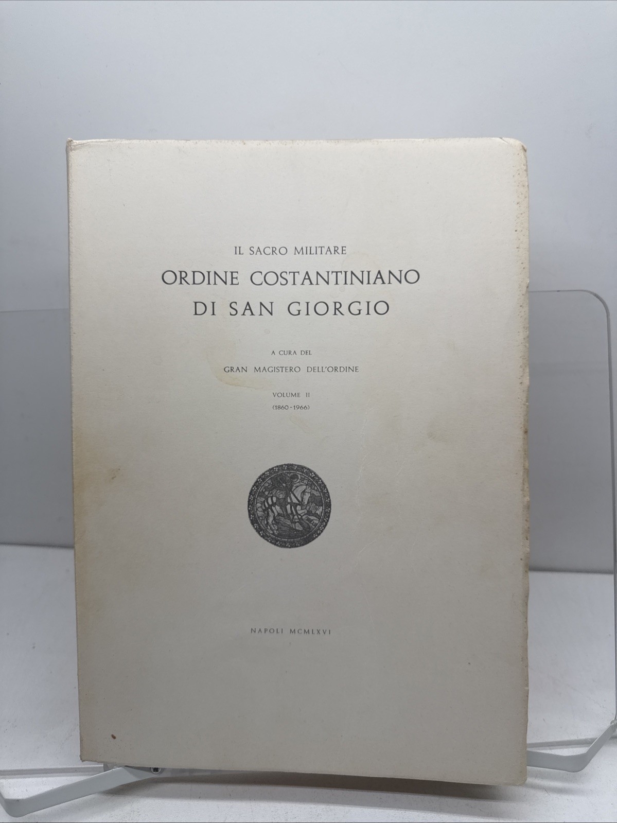 Sacred Military Constantinian Order of Saint George (Volume II(Italian) Sacred Military Constantinian Order of Saint George (Volume II(Italian)
