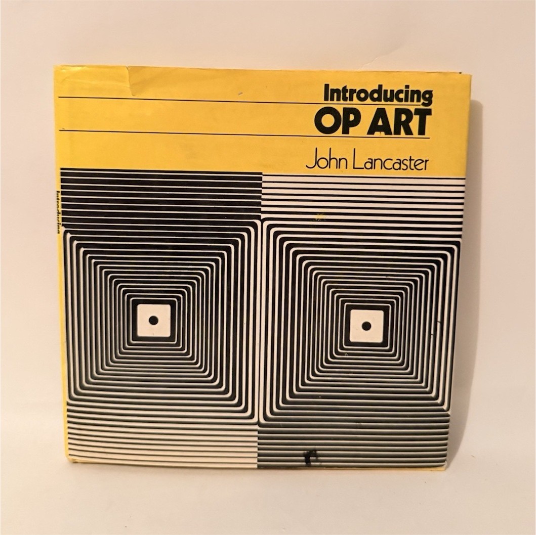 Introducing Op Art by John Lancaster Hardcover Illustrated 1973 Watson-Guptill Introducing Op Art by John Lancaster Hardcover Illustrated 1973 Watson-Guptill