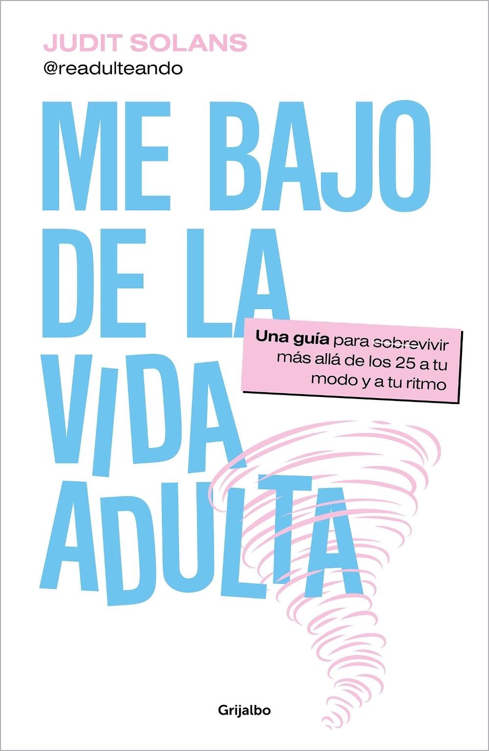 Me bajo de la vida adulta / I\'m Done Adulting by JUDIT SOLANS (Spanish) Paperbac