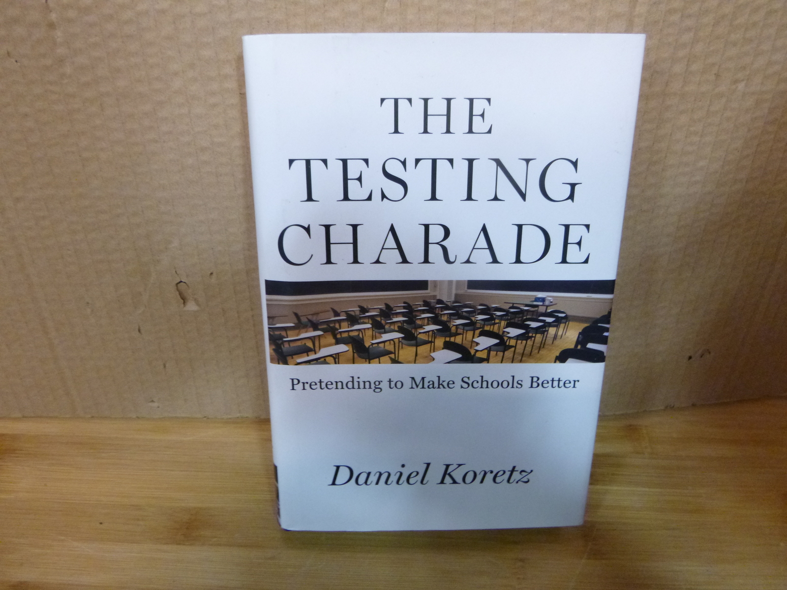 NEW - The Testing Charade: Pretending to Make Schools Better
