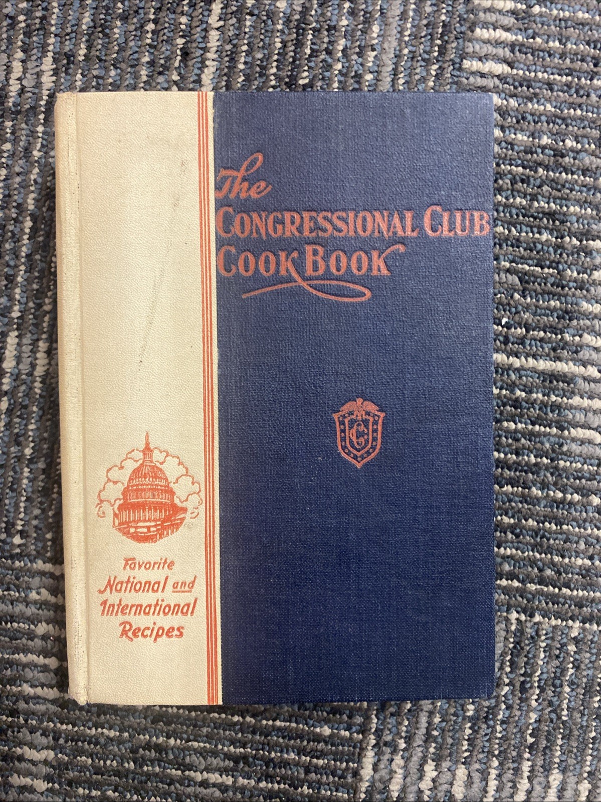 The Congressional Club Cookbook 1927 Favorite National/ International Recipes HC
