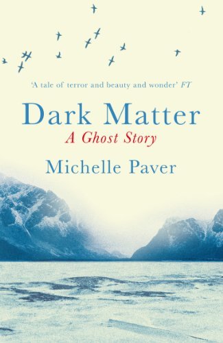 Dark Matter By Michelle Paver. 9781409121183