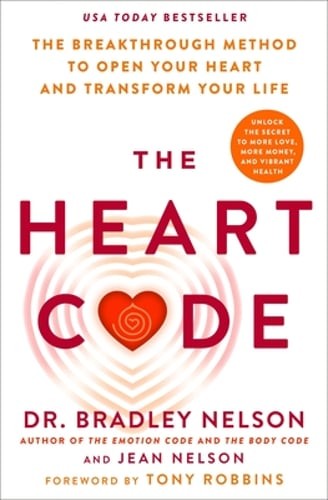The Heart Code: The Breakthrough Method to Open Your Heart and Transform Your