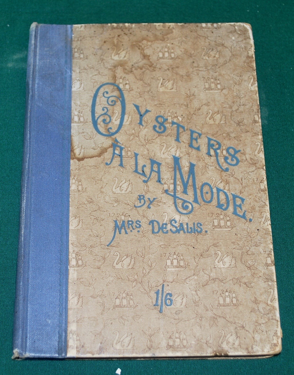 Oysters a La Mode, by Mrs. Desalis, 1888 Edition, Antiquarian Oysters a La Mode, by Mrs. Desalis, 1888 Edition, Antiquarian