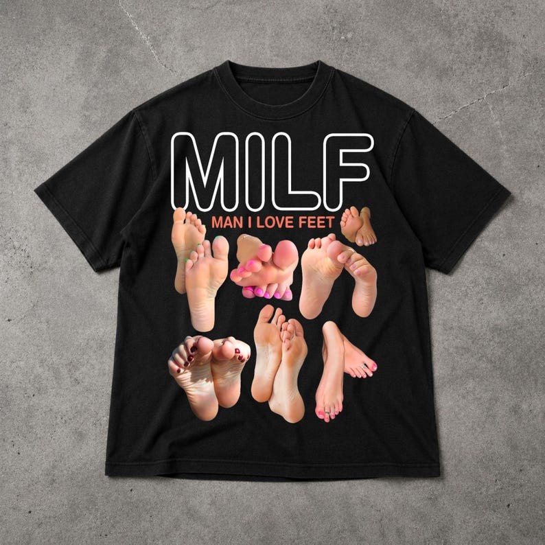 MILF Man I Love Feet Funny Adult Humor T Shirt Inappropriate Meme Graphic Tee