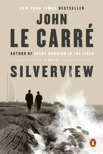 Silverview: A Novel - Paperback By le Carr, John - GOOD