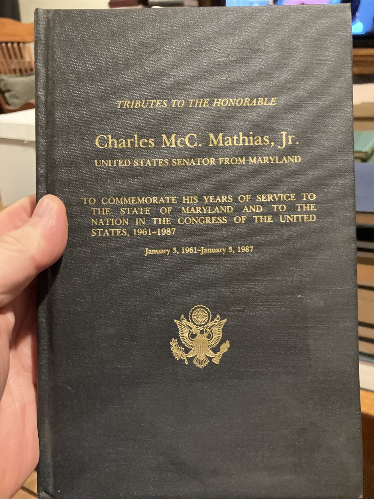 Tributes to The Honorable Charles McC. Mathias, Jr. United States Senator Signed Tributes to The Honorable Charles McC. Mathias, Jr. United States Senator Signed