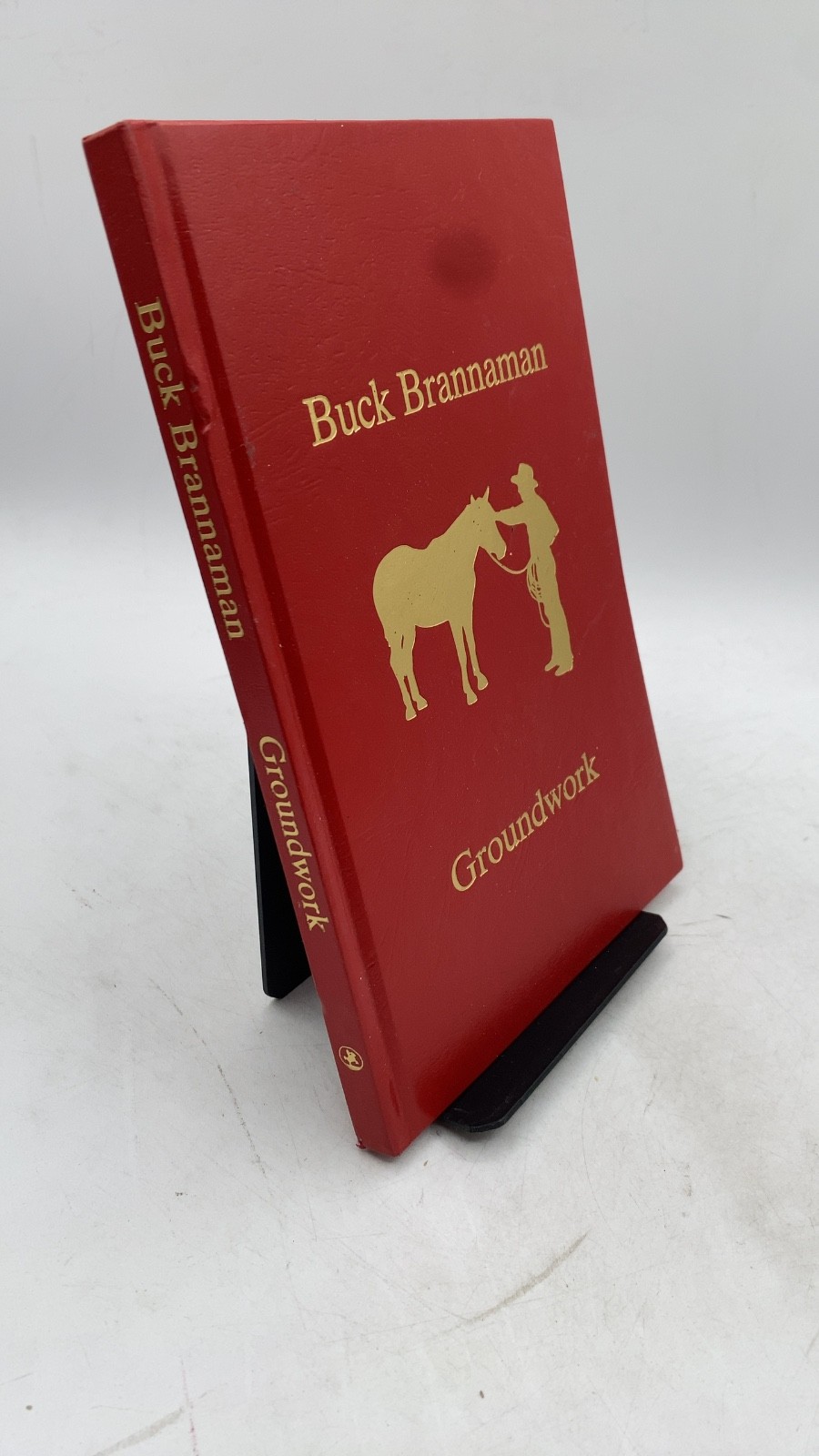 Groundwork: The First Impression Buck Brannaman Hardcover Third Edition 1997