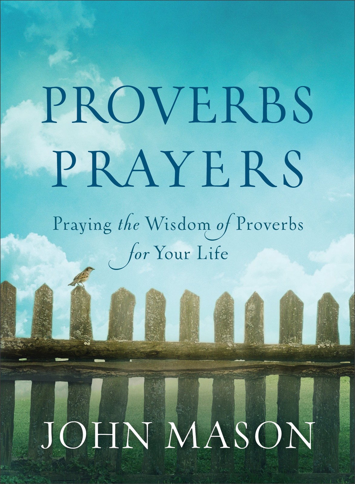 Proverbs Prayers: Praying the Wisdom of Proverbs for Your Life - paperback J... Proverbs Prayers: Praying the Wisdom of Proverbs for Your Life - paperback J...