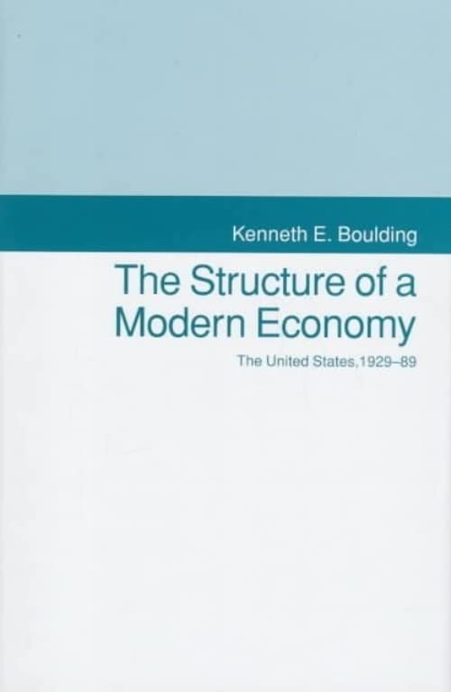 The Structure of a Modern Economy: The United States, 1929-1989 The Structure of a Modern Economy: The United States, 1929-1989