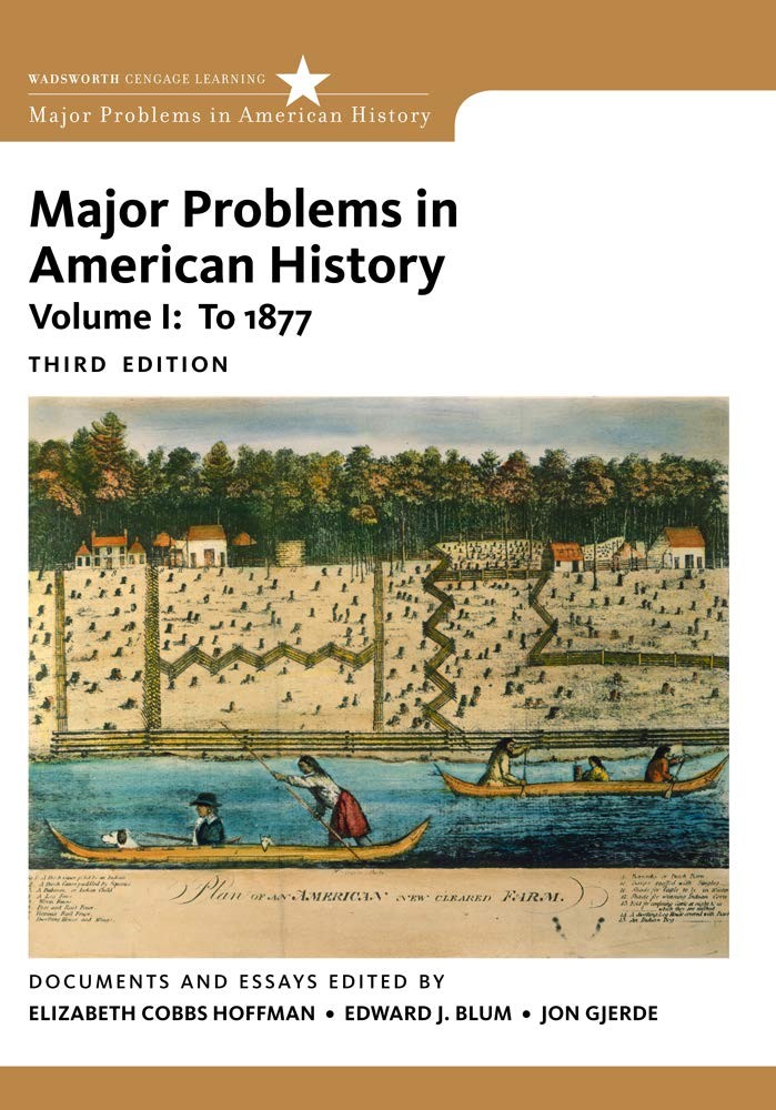 Major Problems in American History: To 1877: Documents and Essays Major Problems in American History: To 1877: Documents and Essays