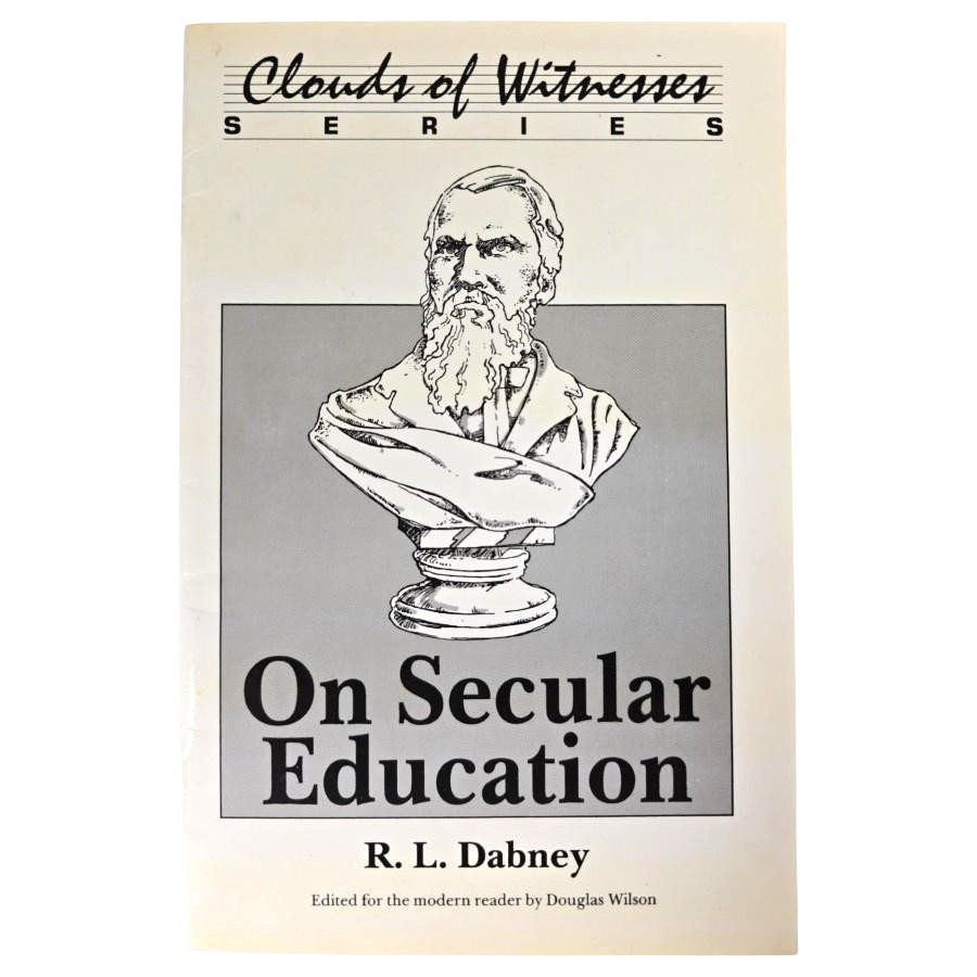 On Secular Education R L Dabney Douglas Wilson Canon Press 1993 Book Christian