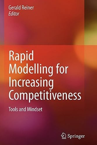 Rapid Modelling for Increasing Competitiveness: Tools and Mindset by Reiner: New
