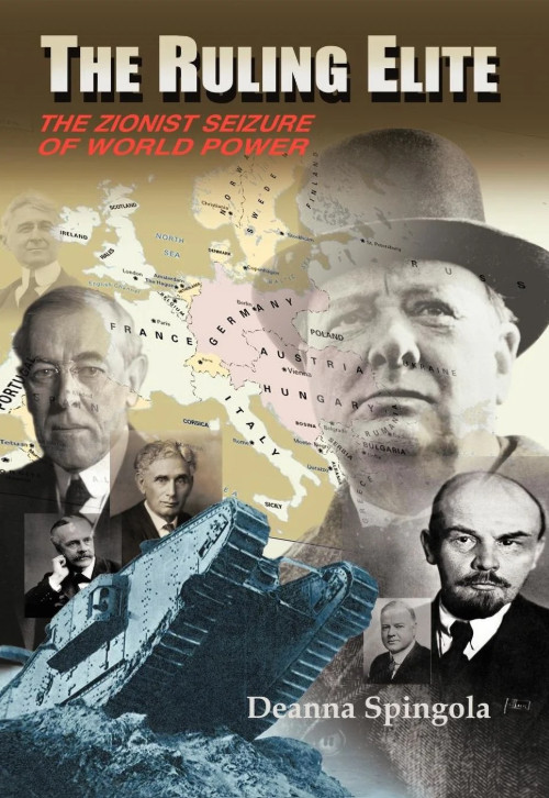 The Ruling Elite: The Zionist Seizure of World Power by Deanna Spingola: New