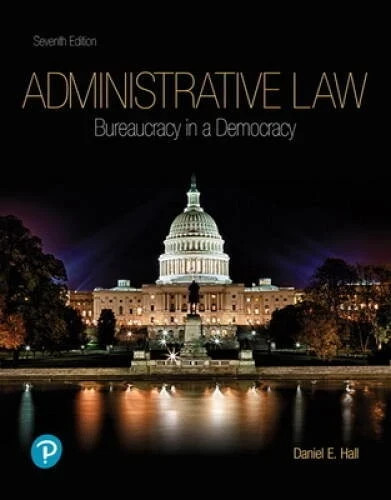 Administrative Law: Bureaucracy in a Democracy (7th Edition) - Paperback - GOOD