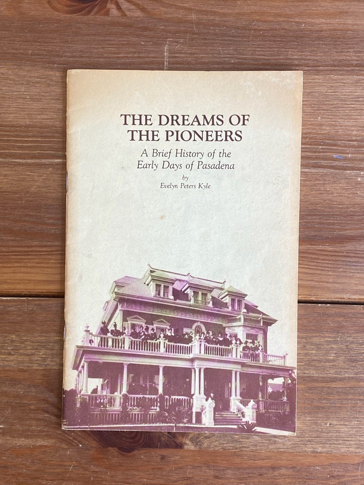 Pasadena California History ~ Dreams of the Pioneers ~ Evelyn Peters Kyle ~ Sign