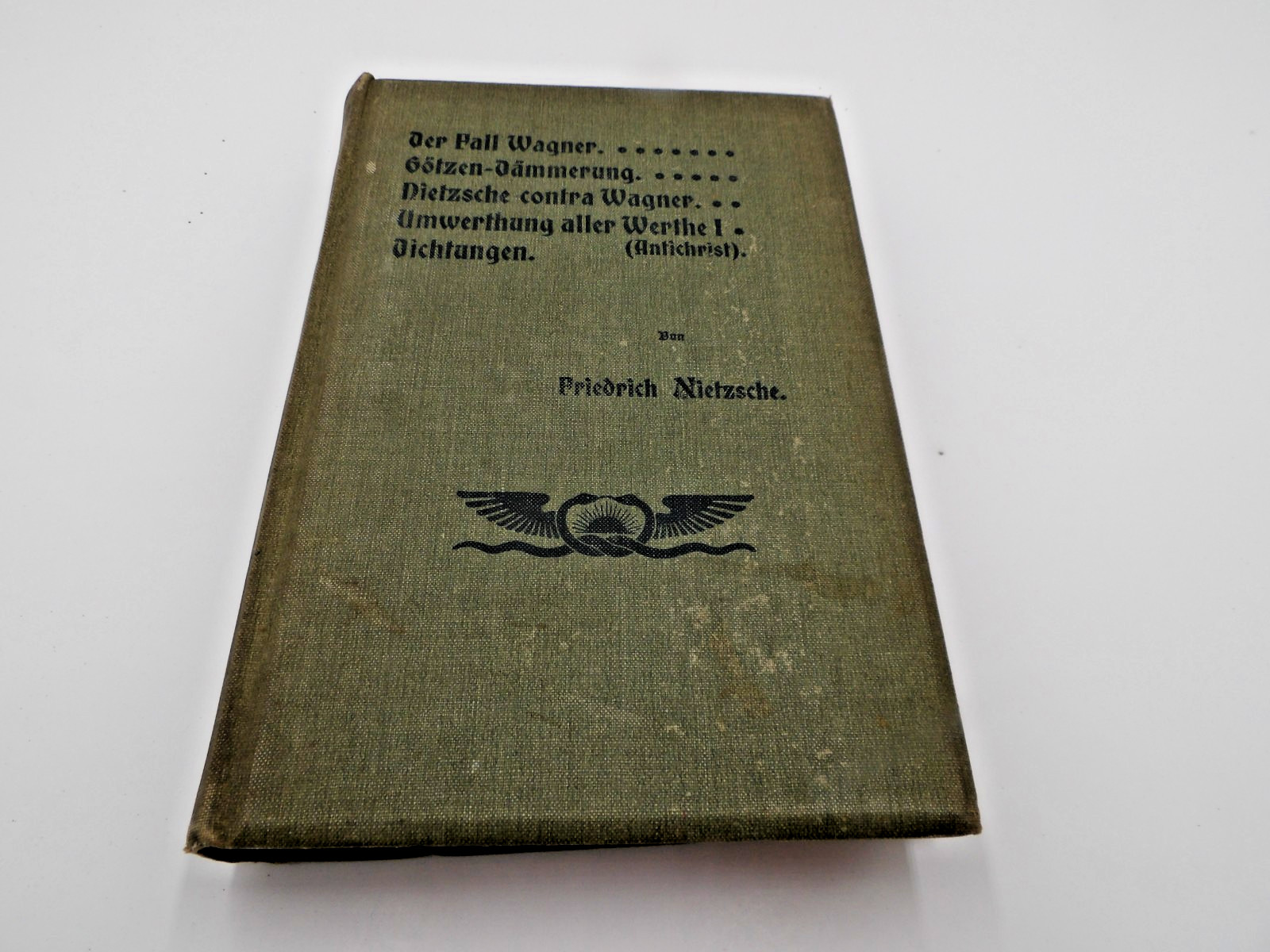 The Case of Wagner; Nietzsche Contra Wagner; The Twilight of the Idols 1904
