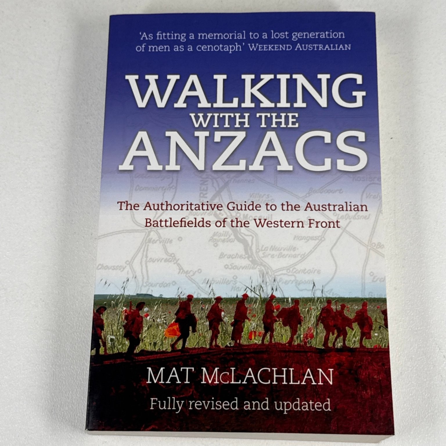 Walking with the Anzacs: Authoritative Guide Australian Battlefields Western