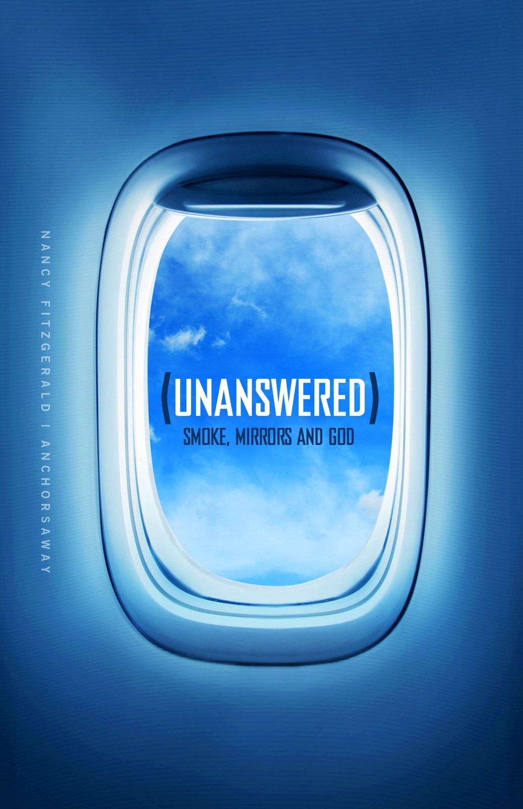 Unanswered: Smoke, Mirrors, & God Unanswered: Smoke, Mirrors, & God