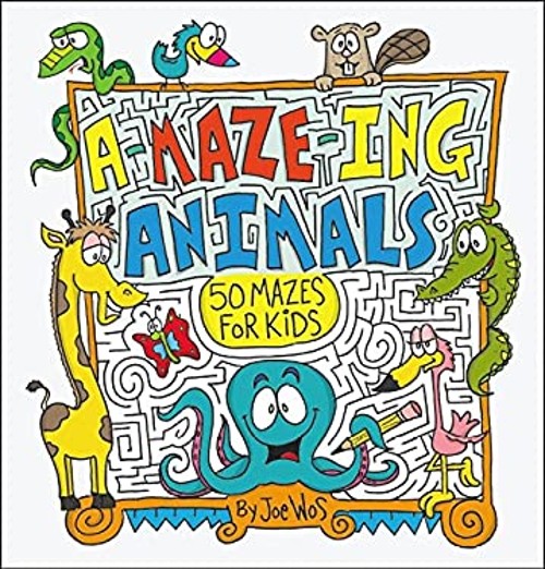 A-MAZE-ING Animals : 50 Mazes for Kids Paperback Joe Wos