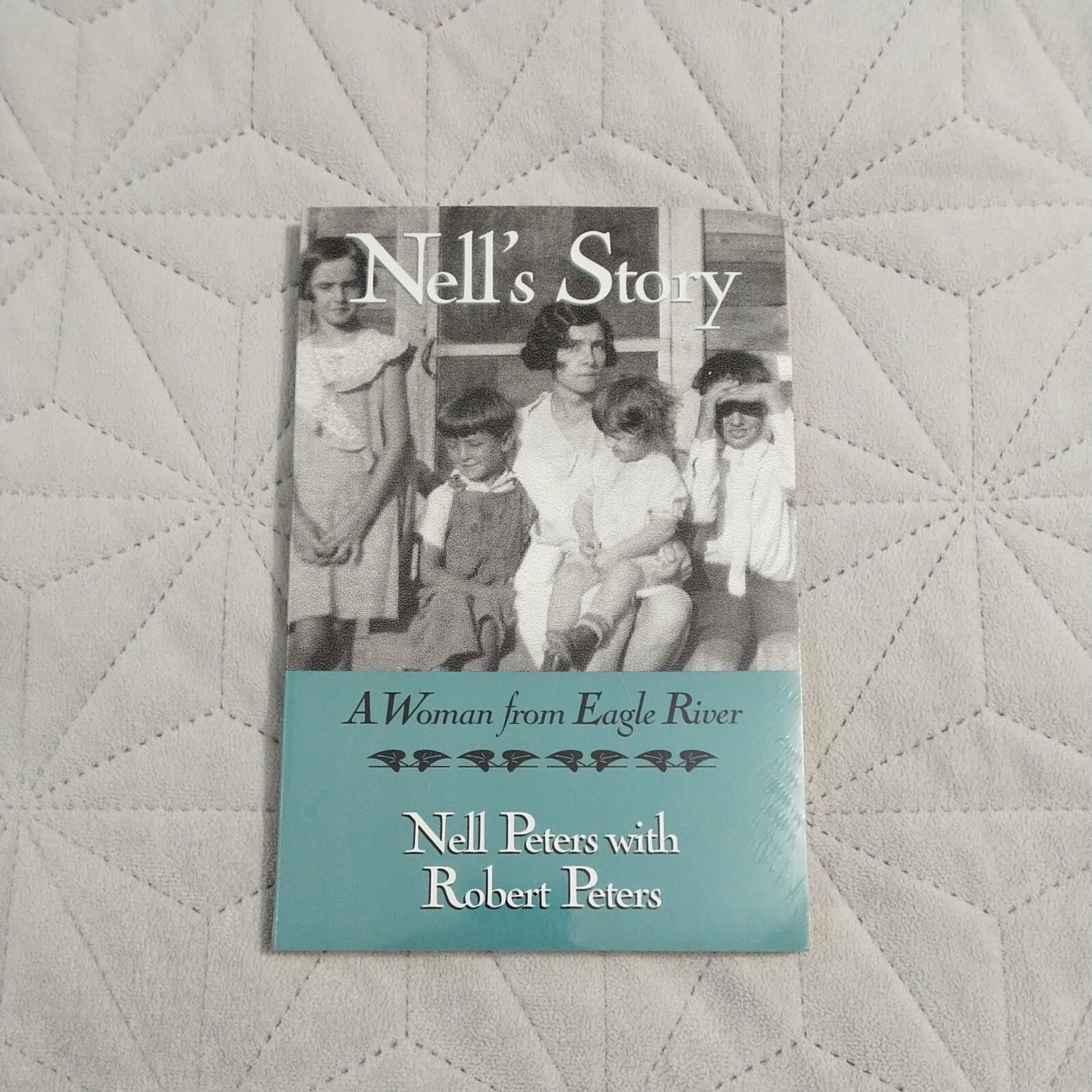 Nell\'s Story: A Woman from Eagle River SEALED softcover by Nell Peters Wisconsin Nell\'s Story: A Woman from Eagle River SEALED softcover by Nell Peters Wisconsin