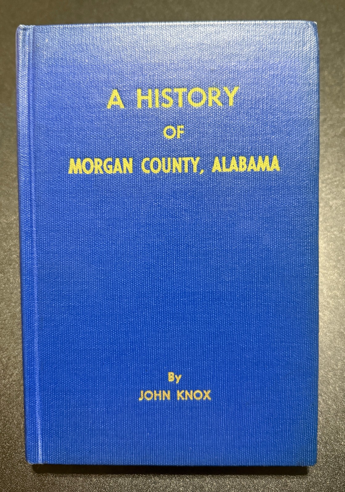A History of Morgan County Alabama, John Knox, 1966