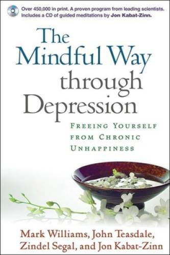 The Mindful Way Through Depression: Freeing Yourself from Chronic Unhappi - GOOD