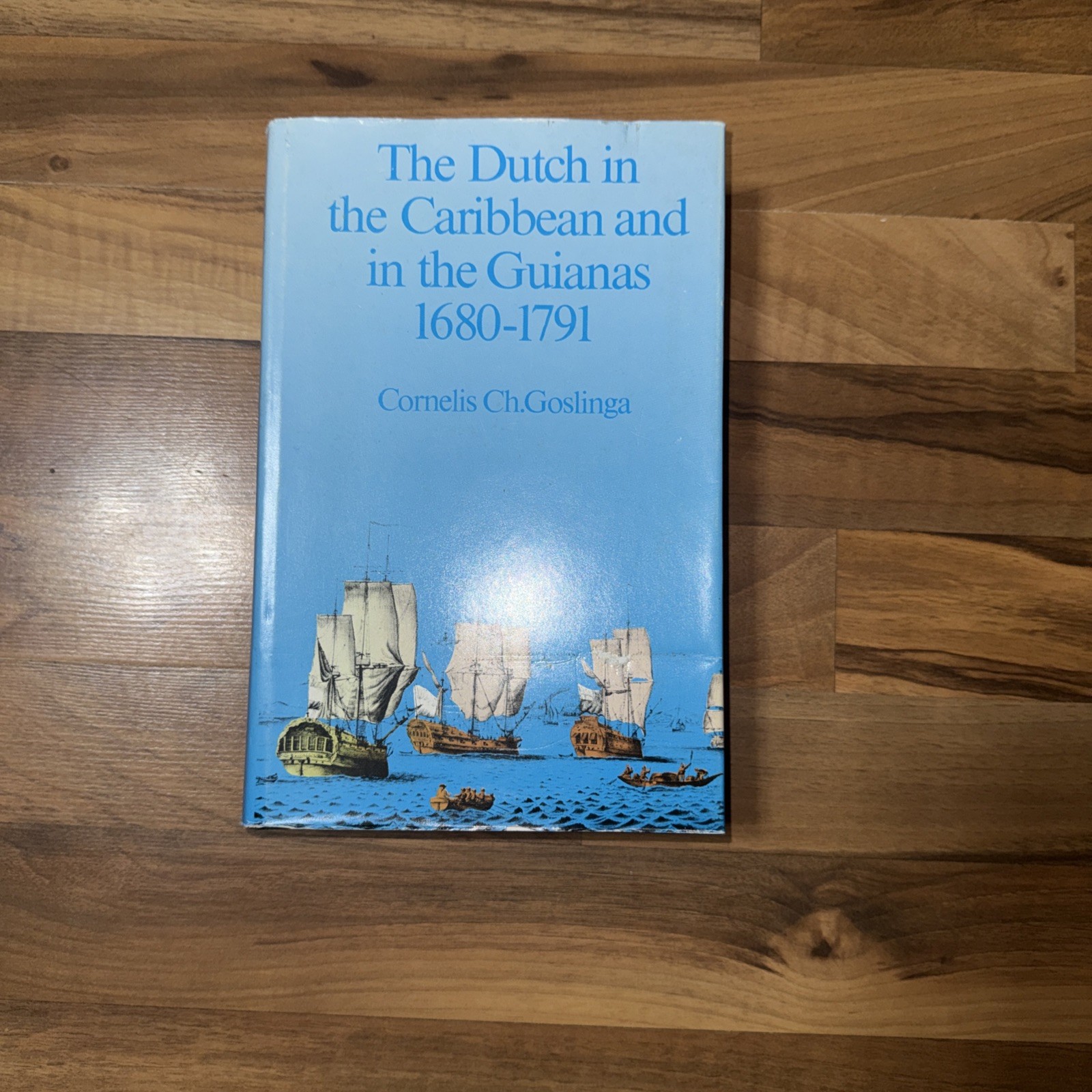 THE DUTCH IN THE CARIBBEAN AND THE GUIANAS 1680-1791 By Cornelis Christiaan VG THE DUTCH IN THE CARIBBEAN AND THE GUIANAS 1680-1791 By Cornelis Christiaan VG
