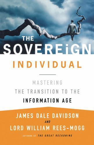 The Sovereign Individual: Mastering the Transition to the Information Age, Willi