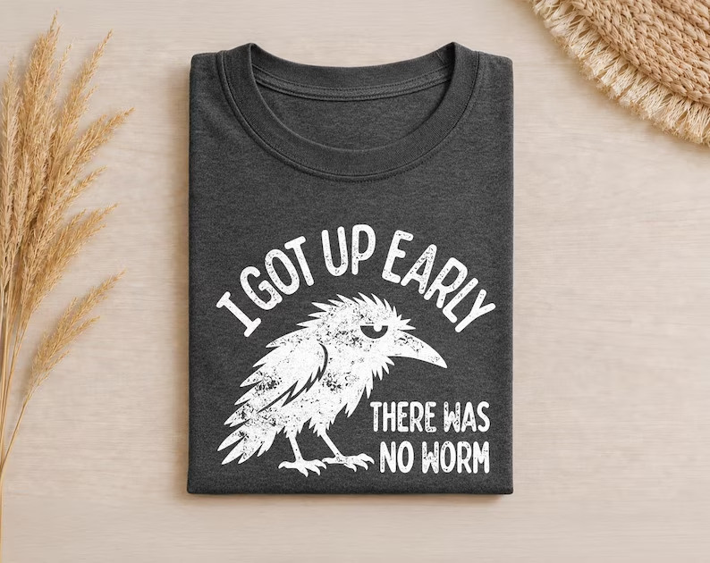 I Got Up Early There Was No Worm Crow Gift For Halloween Graphic Tee Shirt
