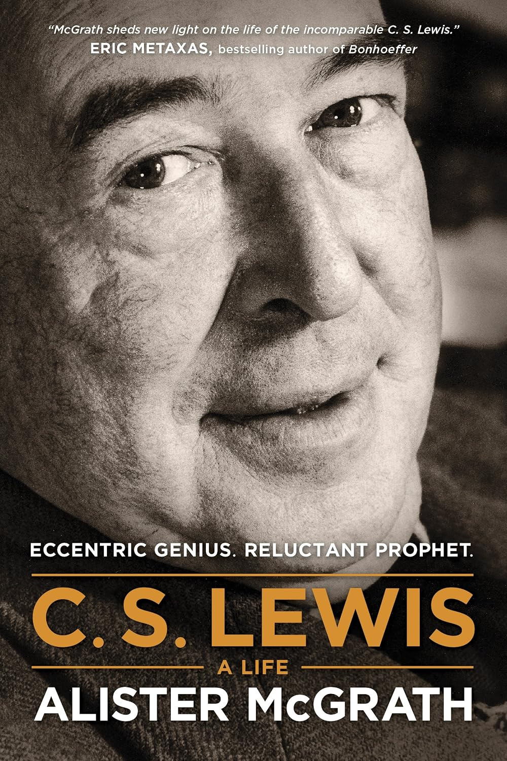 C. S. Lewis -- a Life: Eccentric Genius, Reluctant Prophet