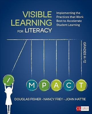 Visible Learning for Literacy, Grades K-12: Implementing the Practices That... Visible Learning for Literacy, Grades K-12: Implementing the Practices That...