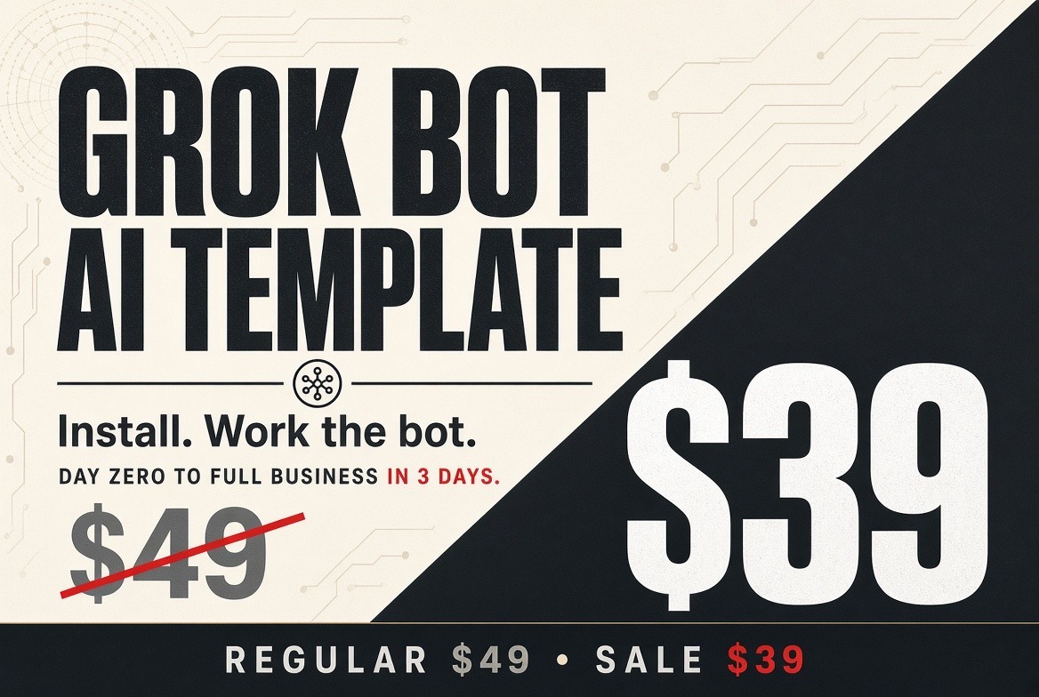 Grok Bot AI Template – Install & Work With the Bot | Day 0 to Full Business in 3 Grok Bot AI Template – Install & Work With the Bot | Day 0 to Full Business in 3