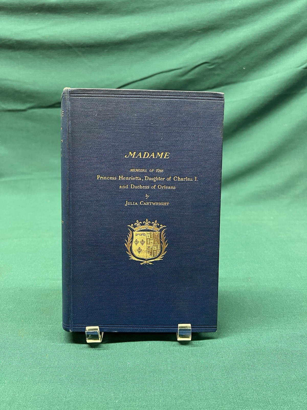 Madame a Life of Henrietta Daughter of Charles.. J. Cartwright 1st Edition 1894