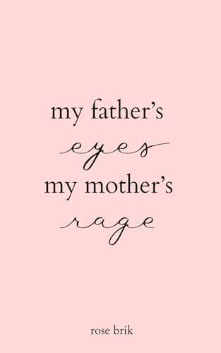 my fathers eyes, my mothers rage - Paperback By brik, rose - VERY GOOD