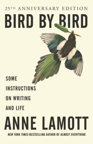 Bird by Bird: Some Instructions on Writing and Life - Paperback - VERY GOOD Bird by Bird: Some Instructions on Writing and Life - Paperback - VERY GOOD