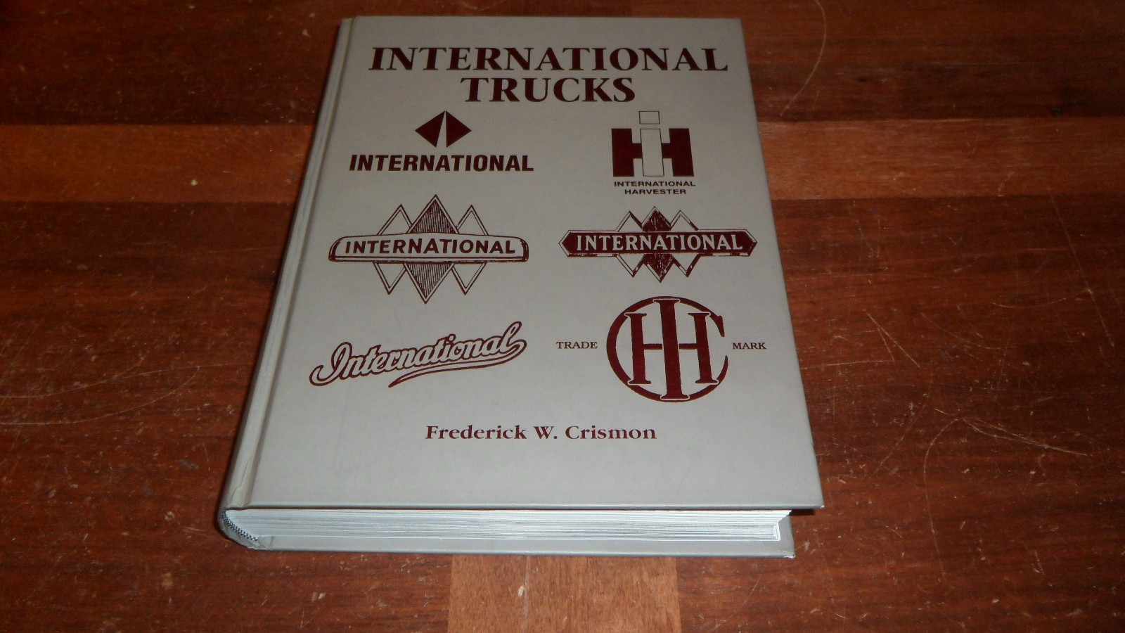 1902-2002 International Trucks Hardcover Book by Crismon, Frederick W. 1902-2002 International Trucks Hardcover Book by Crismon, Frederick W.