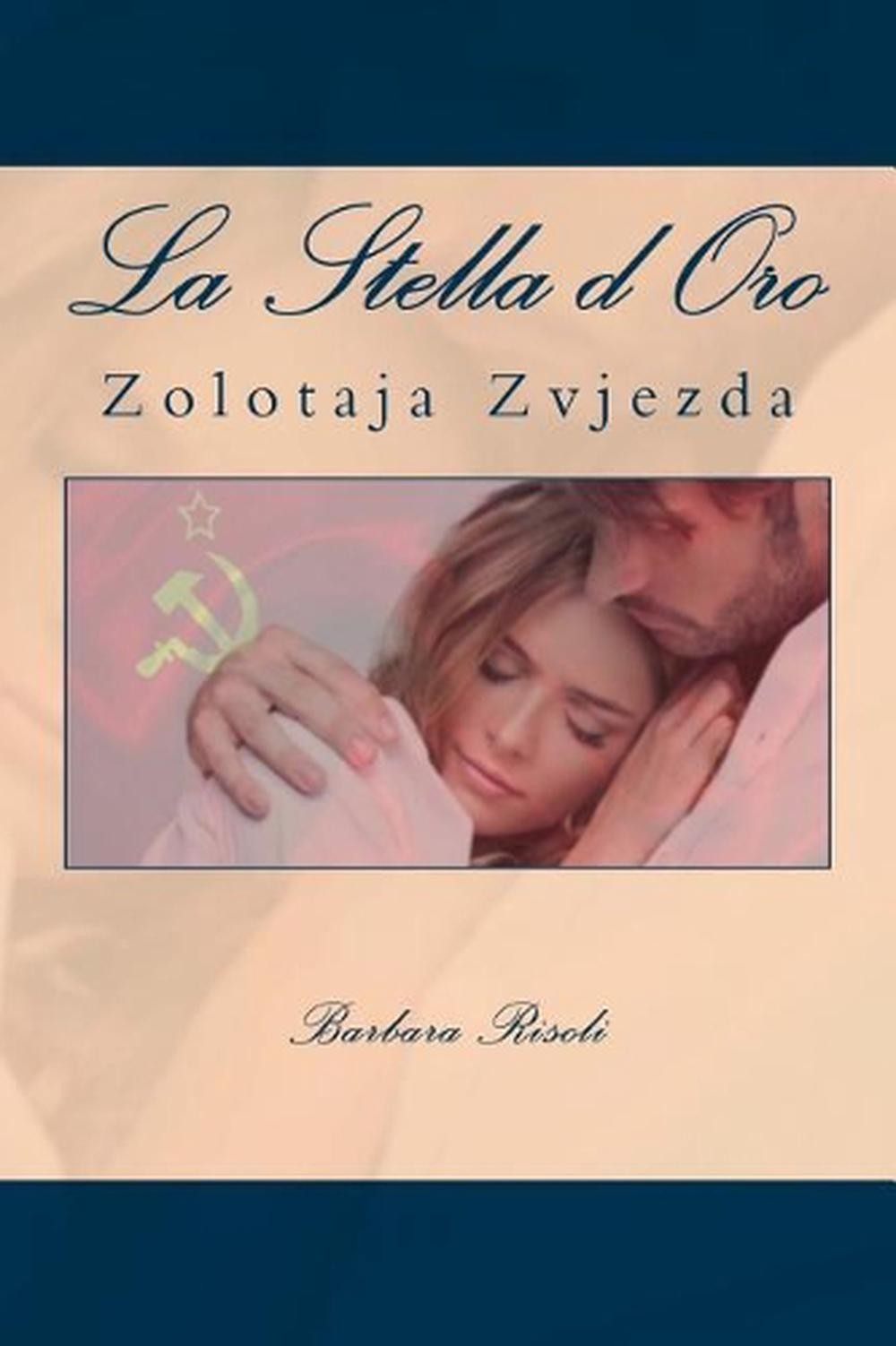 La Stella d\'Oro: Zolotaja Zvjezda by Barbara Risoli (Italian) Paperback Book